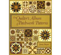 The Quilter's Album of Patchwork Patterns: 4044 Pieced Blocks for Quilters
