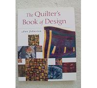 The Quilter's Book Of Design: Elements and Inspirations for Making One-of-a-kind Quilts