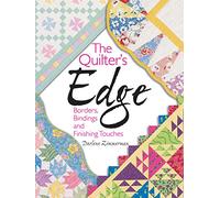 The Quilter's Edge: Borders, Bindings and Finishing Touches