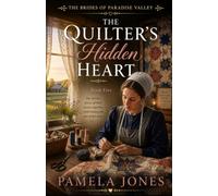 The Quilter's Hidden Heart (THE BRIDES OF PARADISE VALLEY)