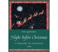 The Quilter's Night Before Christmas: A Treasury of Tradition