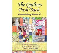 The Quilters Push Back: Miranda Hathaway Adventure #7