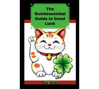 The Quintessential Guide to Good Luck