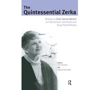 The Quintessential Zerka: Writings by Zerka Toeman Moreno on Psychodrama, Sociometry and Group Psychotherapy