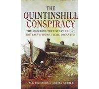 The Quintinshill Conspiracy: The Shocking True Story Behind Britain s Worst Rail Disaster