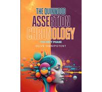 The Quinwood Assertion Chronology: The Next Phase Olive Omnipotent