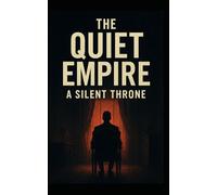 The Quite Empire: A Silent Throne
