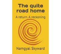 The quite road home: A return. A reckoning