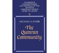 The Qumran Community: 2 (Cambridge Commentaries on Writings of the Jewish and Christian World, Series Number 2)