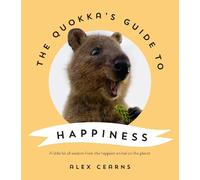 The Quokka's Guide to Happiness by Alex Cearns - 9780733341090