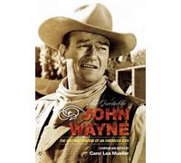 The Quotable John Wayne: The Grit and Wisdom of an American Icon