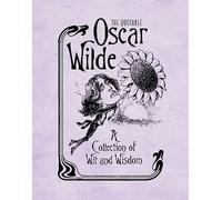 The Quotable Oscar Wilde : A Collection of Wit and Wisdom