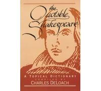 The Quotable Shakespeare – Topical Dictionary – McFarland