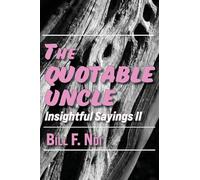 The Quotable Uncle: Insightful Sayings II