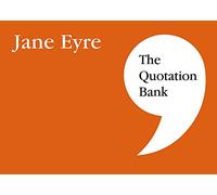 The Quotation Bank: Jane Eyre GCSE Revision and Study Guide for English Literature 9-1