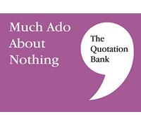 The Quotation Bank: Much Ado About Nothing GCSE Revision and Study Guide for English Literature 9-1