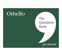 The Quotation Bank: Othello A-Level Revision and Study Guide for English Literature