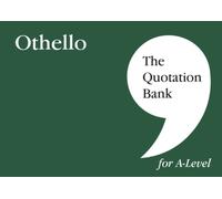 The Quotation Bank: Othello A-Level Revision and Study Guide for English Literature