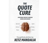 The Quote Cure: Emotional Mastery Through Words and Wisdom