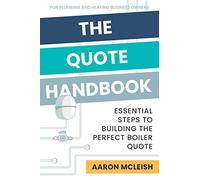 The Quote Handbook: Essential Steps to Building the Perfect Boiler Quote