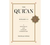 The Qur’an, Surahs 1-2 : A Historical and Literary Commentary