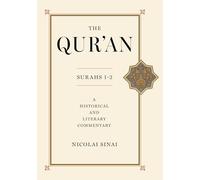 The Qur’an, Surahs 1-2: A Historical and Literary Commentary (Princeton Commentaries on the Qur’an)