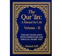 The Qur'an: A Manual for Life (Volume 2): English Translation With Commentary and Parallel Arabic Text