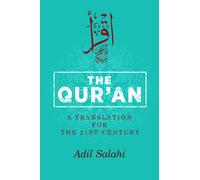 The Qur'an : A Translation for the 21st Century
