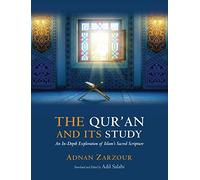 The Qur'an and Its Study: An In-depth Explanation of Islam's Sacred Scripture