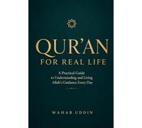 The Qur'an for Real Life: A Practical Guide to Understanding and Living Allah's Guidance Every Day
