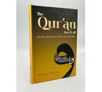 The Quran Has It All: How the Quran Answers All of Life's Questions by Haifaa Younis