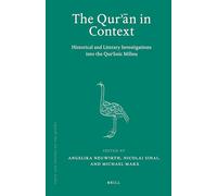 The Qurʾān in Context: Historical and Literary Investigations Into the Qurʾānic Milieu: 6 (Texts and Studies on the Qurʾān)