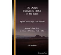 The Quran. The Lexical Profile of the Suras: Volume 3: Suras: 5-6: المائدة - الأنعام: al-Māʾida - al-ʾAnʿām: Volume 3: Suras: 5-6: المائدة - الأنعام: ... - al-ʾAnʿām: 22 (Gorgias Islamic Studies)