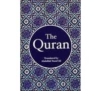 The Quran: Translated by Abdullah Yusuf Ali