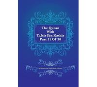 The Quran With Tafsir Ibn Kathir Part 11 of 30: 09: At Tauba 93 To 10: Hud 5: Volume 11
