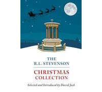The R. L. Stevenson Christmas Collection: A Chest of Festive Gold by the Author of Treasure Island