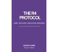 The R4 Protocol: An 8-Week System to Rebuild Nervous System Capacity, Reclaim Mental Clarity, and Return To The Fire