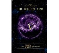 The Ra Material Book Five: Personal Material-Fragments Omitted from the First Four Books: 1 (The Law of One) (The Law of One, 1)