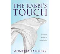 The Rabbi's Touch: Ten Encounters with Jesus that Changed Everything