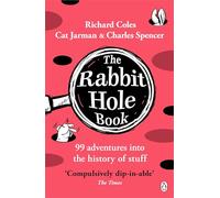 The Rabbit Hole Book: Discover the brilliant book from the creators of the unforgettable hit podcast The Rabbit Hole Detectives