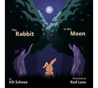 The Rabbit in the Moon: A Rhyming Picture Book About Courage, Big Feelings, and Tiny Brave Steps (Yabbit the Rabbit)
