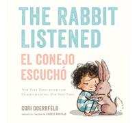 The Rabbit Listened/El Conejo Escuchó (Bilingual English-Spanish Edition)