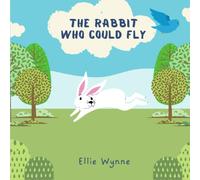 The Rabbit Who Could Fly