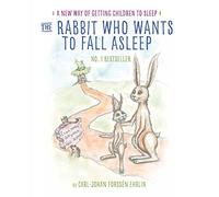 The Rabbit Who Wants to Fall Asleep: A New Way of Getting Children to Sleep