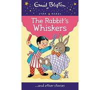 The Rabbit's Whiskers (Enid Blyton: Star Reads Series 5)
