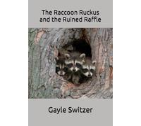 The Raccoon Ruckus and the Ruined Raffle