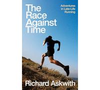 The Race Against Time: Adventures in Late-Life Running