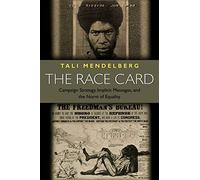 The Race Card: Campaign Strategy, Implicit Messages, and the Norm of Equality (Princeton Paperbacks)