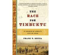The Race For Timbuktu: In Search Of Africa's City Of Gold
