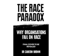 The Race Paradox: Why Organisations Fail On Race